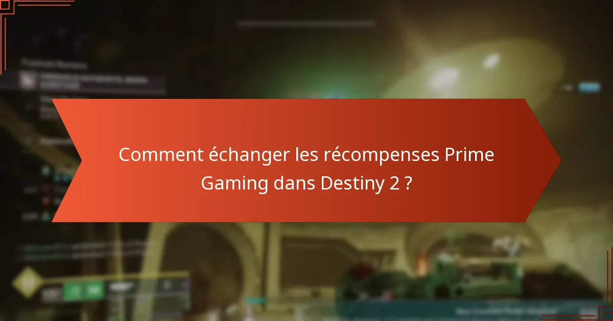Comment échanger les récompenses Prime Gaming dans Destiny 2 ?