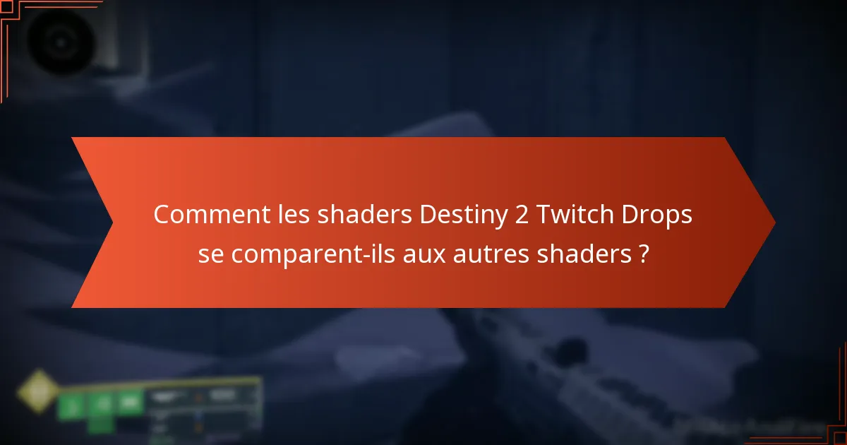 Comment puis-je récupérer les shaders Destiny 2 Twitch Drops ?