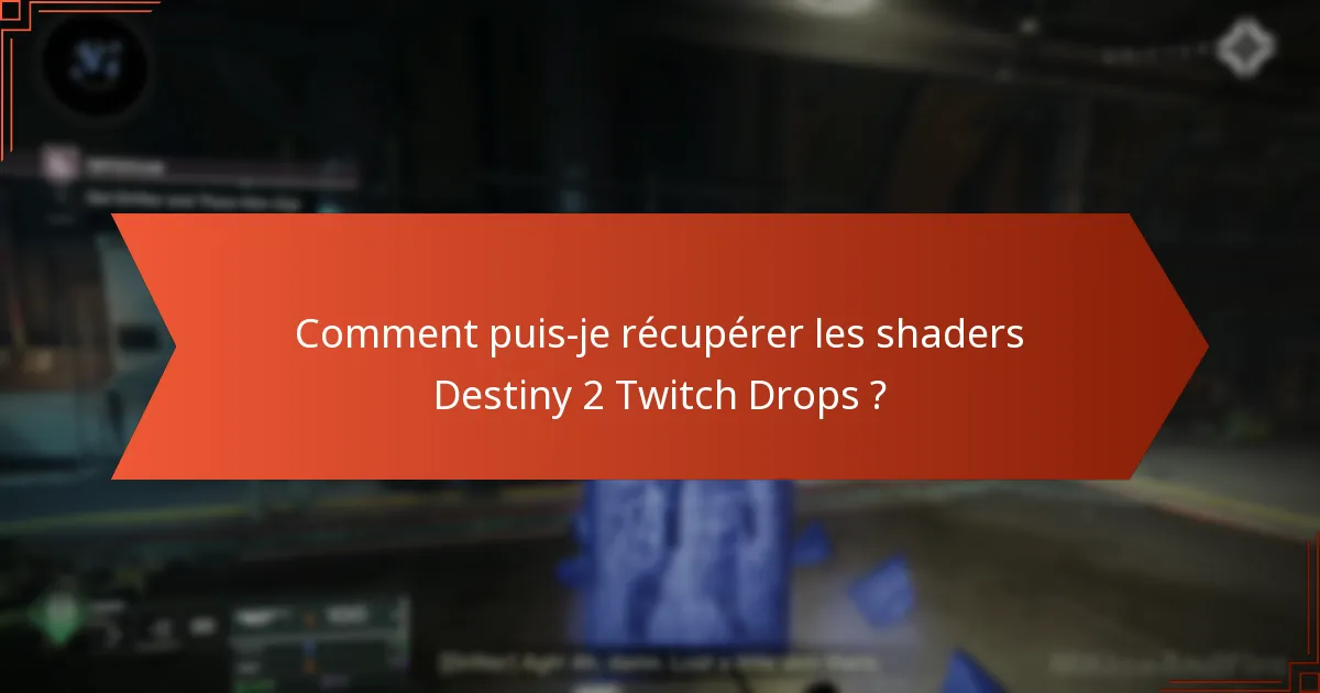 Quelle est la durée des événements Destiny 2 Twitch Drops ?
