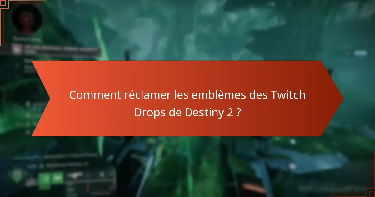 Comment réclamer les emblèmes des Twitch Drops de Destiny 2 ?