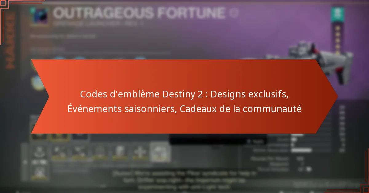 Codes d’emblème Destiny 2 : Designs exclusifs, Événements saisonniers, Cadeaux de la communauté