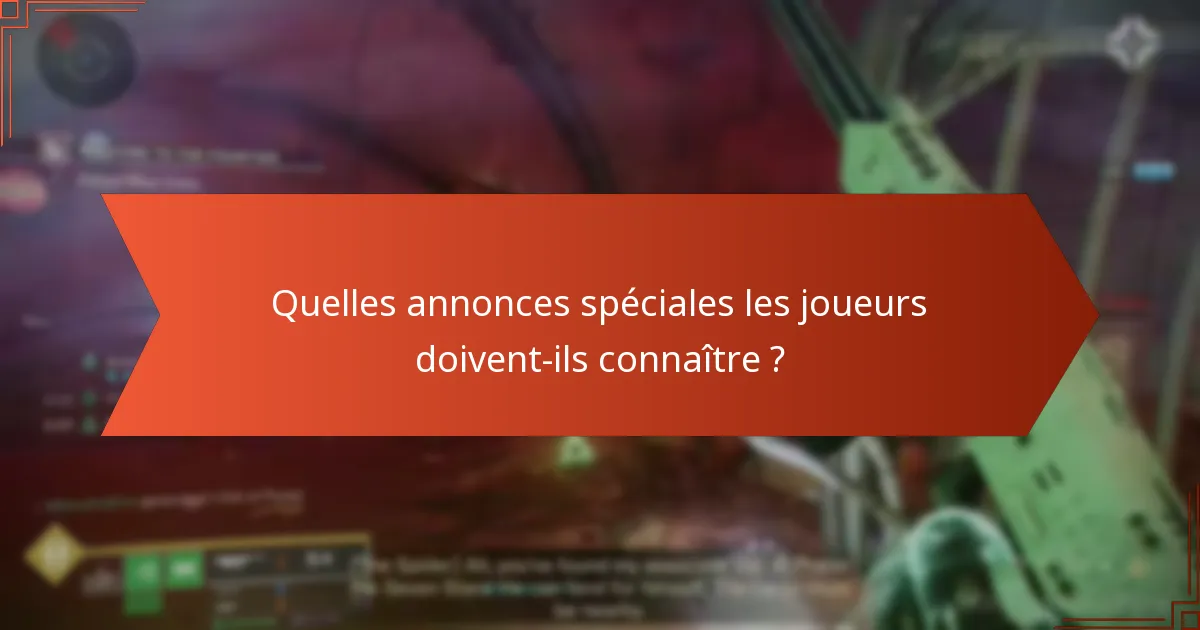 Quelles annonces spéciales les joueurs doivent-ils connaître ?