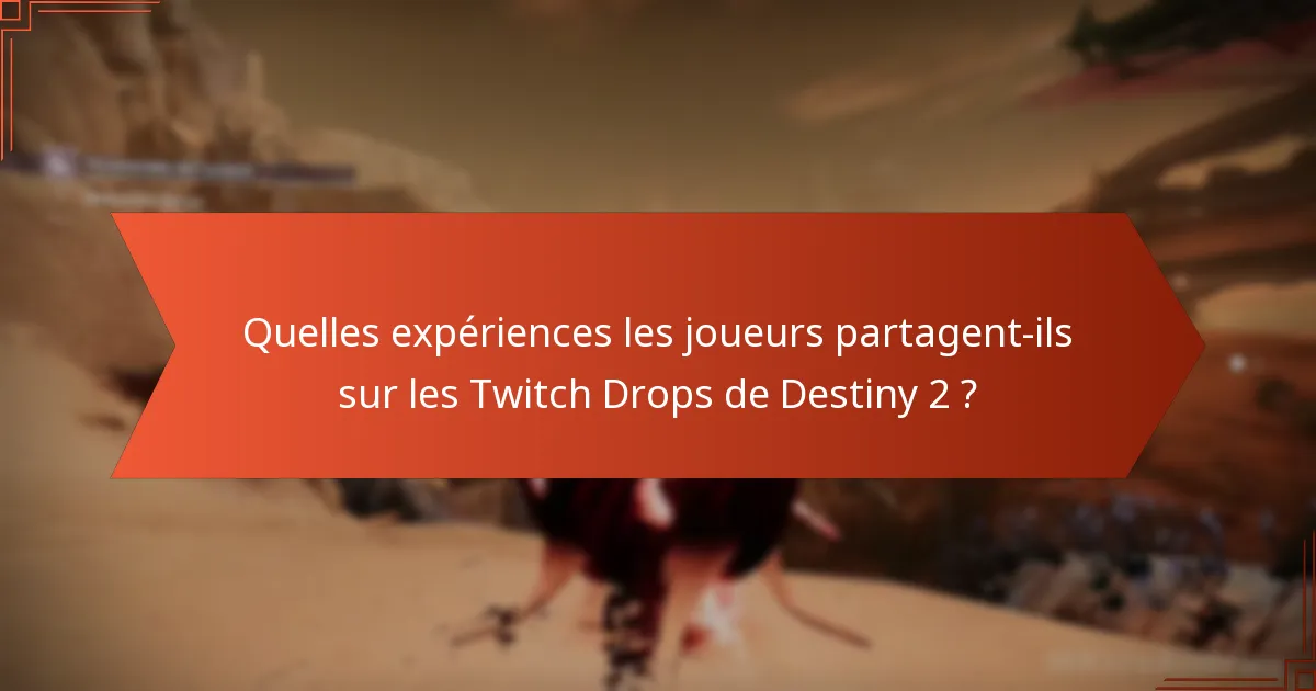 Où les joueurs peuvent-ils trouver des réseaux de soutien pour les Twitch Drops de Destiny 2 ?