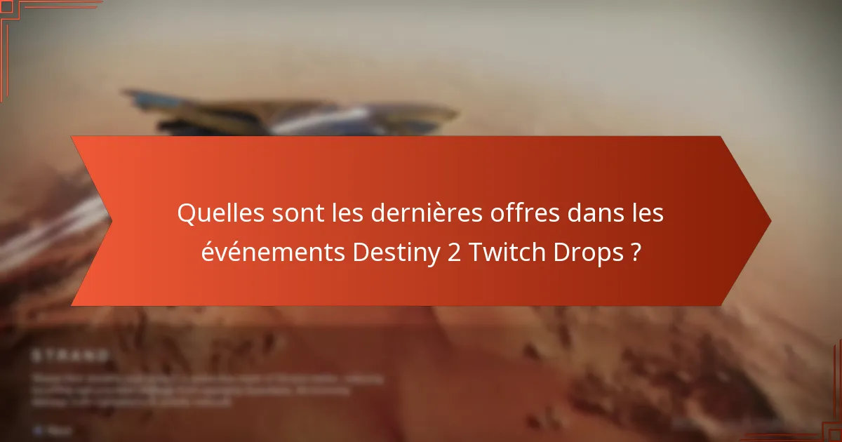 Quelles chaînes Twitch sont les meilleures pour les Drops de Destiny 2 ?