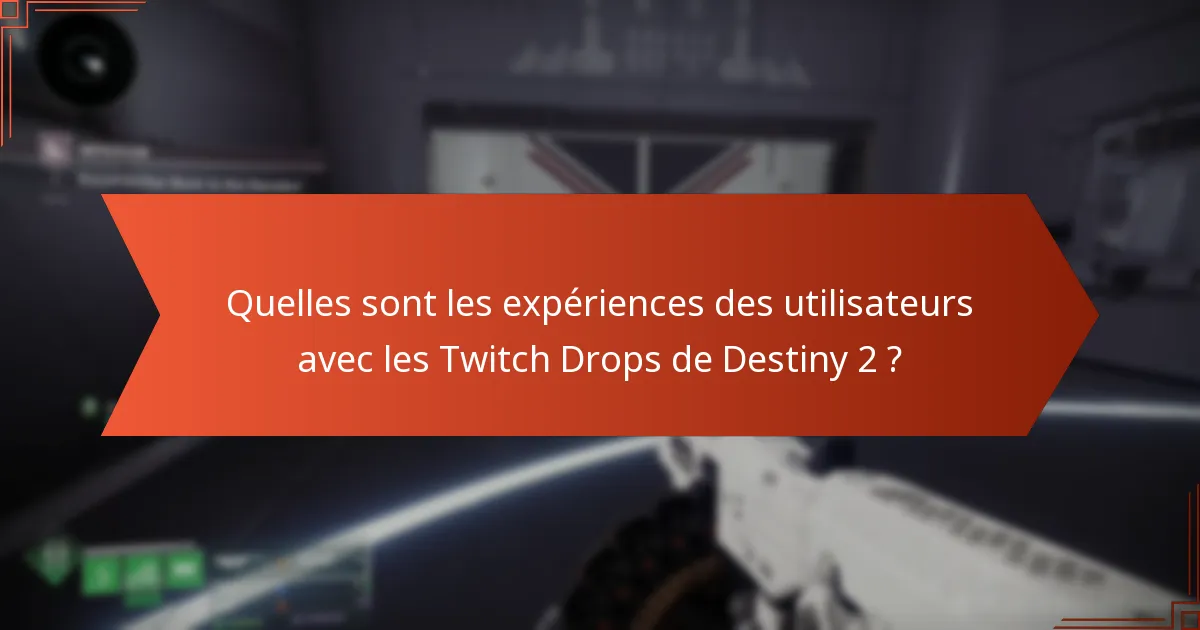 Comment le système des Twitch Drops de Destiny 2 se compare-t-il à d’autres jeux ?