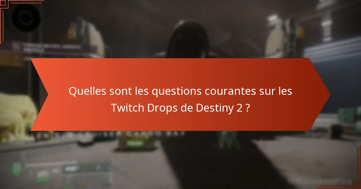 Quels conseils avancés peuvent améliorer mon expérience des Twitch Drops ?