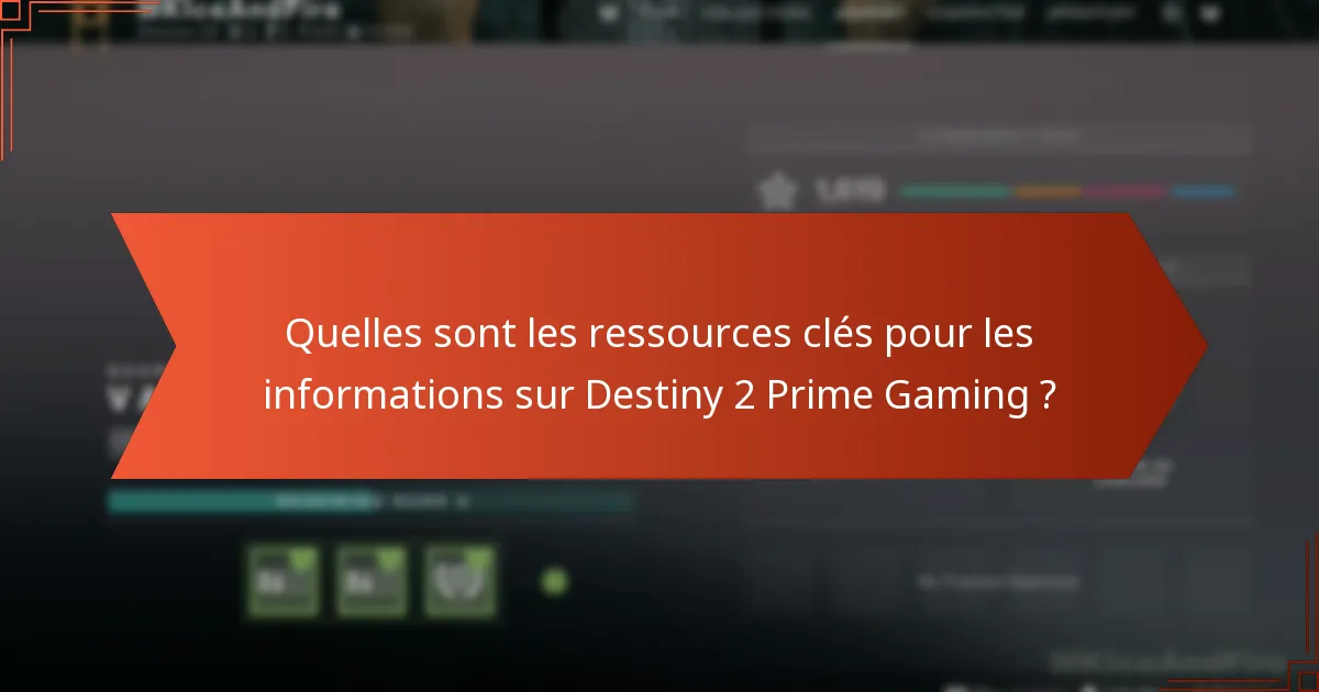 Quels sont les avantages de Prime Gaming pour les joueurs de Destiny 2 ?