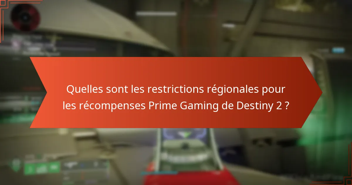 Comment les restrictions régionales affectent-elles le gameplay et les récompenses ?