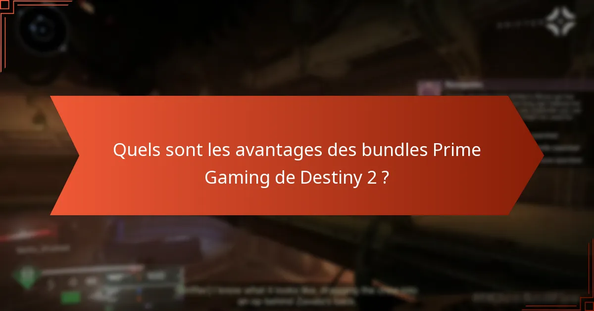Quels sont les avantages des bundles Prime Gaming de Destiny 2 ?
