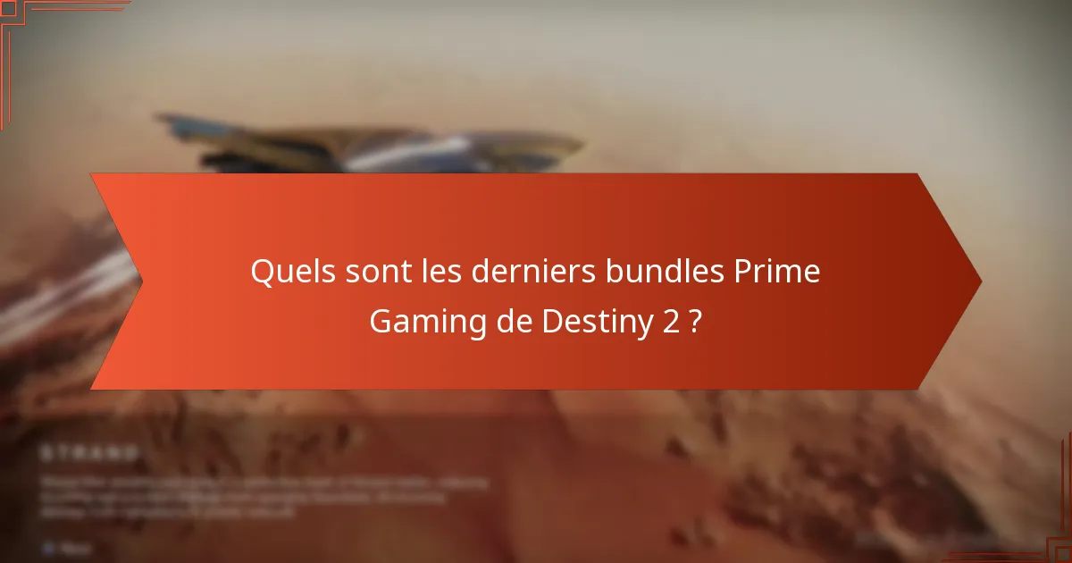 Quels sont les problèmes courants d’accès aux bundles Prime Gaming ?