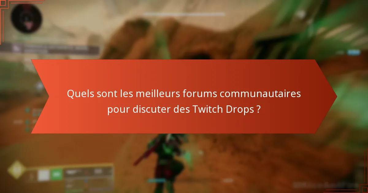 Quelles sont les dernières annonces officielles concernant les Twitch Drops ?