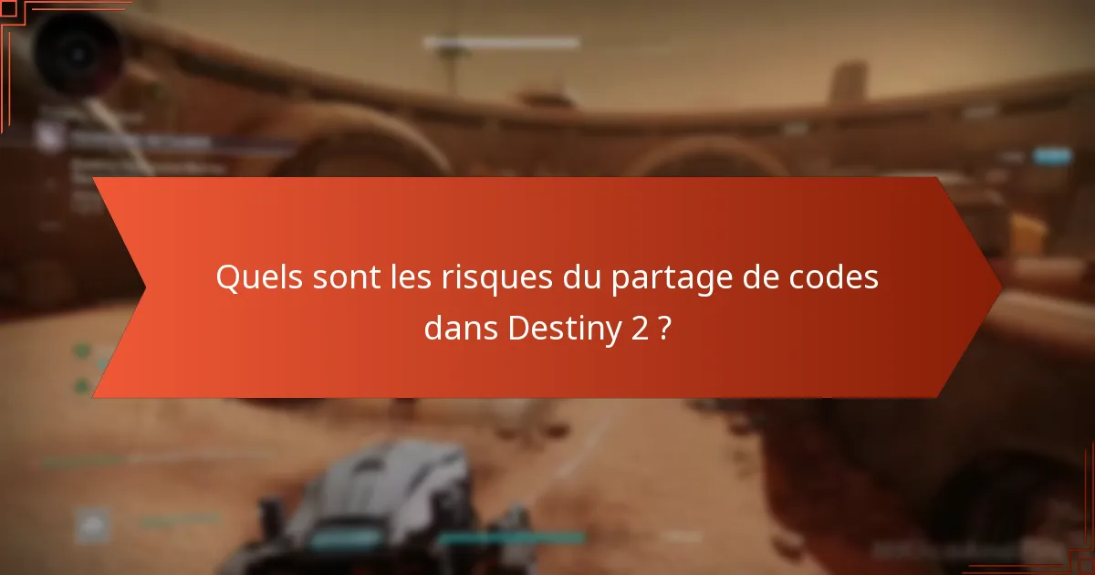 Quels sont les avantages du partage de codes dans Destiny 2 ?